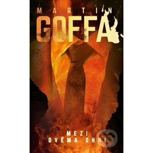 E-kniha Mezi dvěma ohni - Martin Goffa
