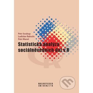 E-kniha Statistická analýza sociálněvědních dat v R - Petr Mareš, Ladislav Rabušic, Petr Soukup