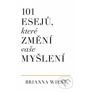 E-kniha 101 esejů, ktoré změní vaše myšlení - Brianna Wiest