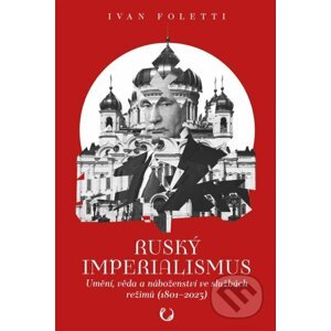 Ruský imperialismus - Ivan Foletti