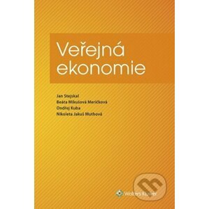 Veřejná ekonomie - Jan Stejskal, Beáta Mikušová Meričková, Ondřej Kuba, Nikoleta Jakuš Muthová