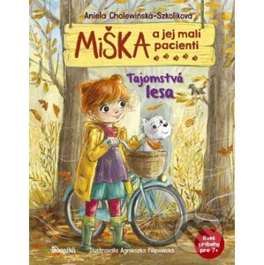 Miška a jej malí pacienti: Tajomstvá lesa - Aniela Cholewinska-Szkoliková