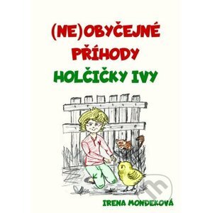 E-kniha Neobyčejné příhody holčičky Ivy - Irena Mondeková