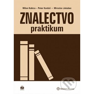 Znalectvo – praktikum - Milan Kubica, Peter Kardoš, Miroslav Jakubec
