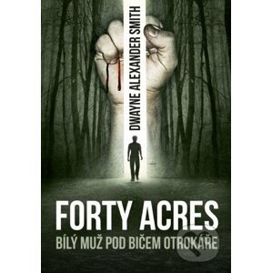 Forty Acres - D.A. Smith