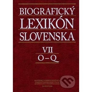 Biografický lexikón Slovenska VII. (O - Q) - Slovenská národná knižnica