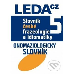 Slovník české frazeologie a idiomatiky 5 - František Čermák