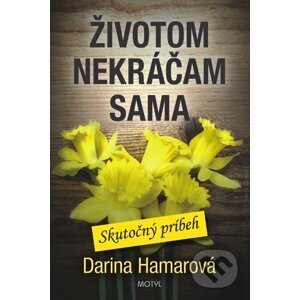 Životom nekráčam sama - Darina Hamarová