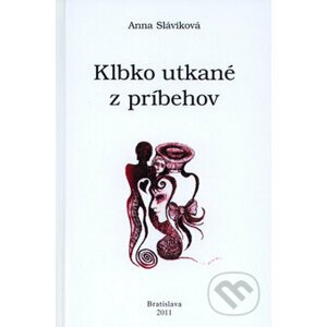 Klbko utkané z príbehov - Anna Sláviková