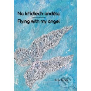 Na křídlech anděla / Flying with my angel - Ella Noel