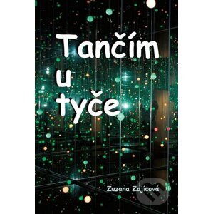 Tančím u tyče - Zuzana Zajícová