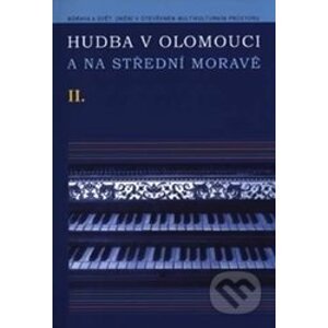 Hudba v Olomouci a na střední Moravě II (+ DVD) - Eva Vičarová