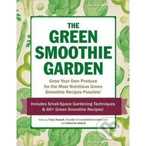 The Green Smoothie Garden - Catherine Abbott