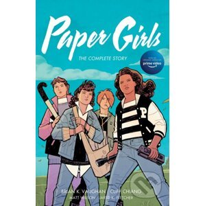 Paper Girls: The Complete Story - Brian K Vaughan, Cliff Chiang, Matt Wilson (Ilustrátor)
