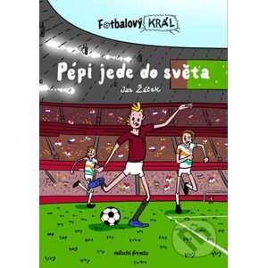 Fotbalový král: Pépi jede do světa - Jan Žáček, Pavel Kučera (Ilustrátor)