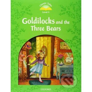 Classic Tales new 3: Goldilocks and the Three Bears + Audio CD Pack - Oxford University Press