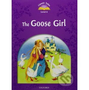 Classic Tales new 4: The Goose Girl E-Book & Audio Pack - Oxford University Press