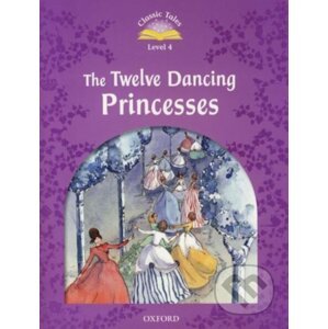 Classic Tales new 4: Twelve Dancing Princess e-Book with Audio Pack - Oxford University Press