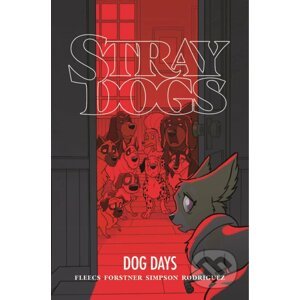 Stray Dogs: Dog Days - Tony Fleecs, Trish Forstner (Ilustrátor)