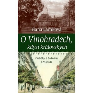 O Vinohradech, kdysi královských - Hana Lamková, Jan Kafka (Ilustrátor)