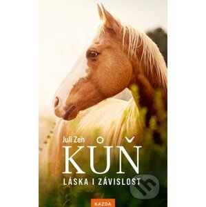 Kůň – Láska i závislost - Juli Zeh