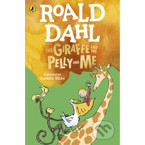 Roald Dahl: The Giraffe and the Pelly and Me - Roald Dahl, Quentin Blake (Ilustrátor)