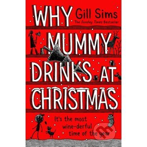 Why Mummy Drinks at Christmas - Gill Sims