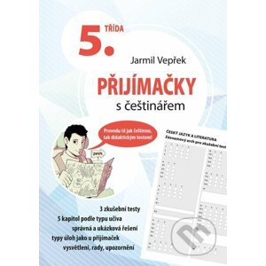 Přijímačky s češtinářem – 5. třída - Jarmil Vepřek, Jana Kilianová (Ilustrátor)