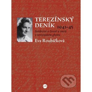 Terezínský deník 1941–45 - Eva Roubíčková