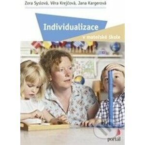 Individualizace v mateřské škole - Zora Syslová, Věra Krejčová, Jana Kargerová