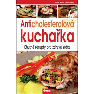 Anticholesterolová kuchařka - Miloš Velemínský