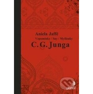 Vzpomínky, sny, myšlenky C.G. Junga - Aniela Jaffé