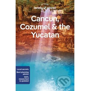 Cancun, Cozumel & the Yucatan - Regis St Louis, Ray Bartlett, Ashley Harrell