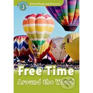 Oxford Read and Discover: Level 3: Free Time Around the World +CD - Oxford University Press