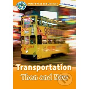 Oxford Read and Discover: Level 5: Transportation Then and Now + Audio CD Pack - Styring James