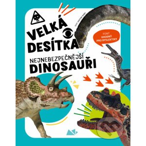Velká desítka: nejnebezpečnější dinosauři - Cristina Banfi