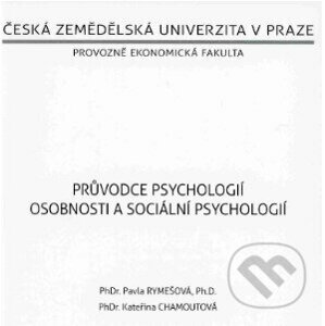 Průvodce psychologií osobnosti a sociální psychologií - Pavla Rymešová