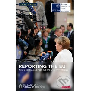 Reporting the EU - John Lloyd, Cristina Marconi