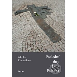 E-kniha Poslední dny Jana Palacha - Zdenka Kmuníčková