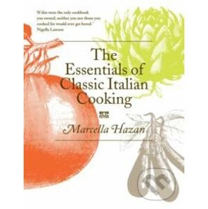 The Essentials of Classic Italian Cooking - Marcella Hazan