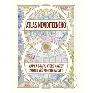 Atlas neviditeľného - James Cheshire, Oliver Uberti