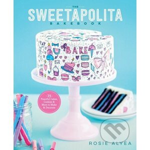The Sweetapolita Bakebook - Rosie Alyea