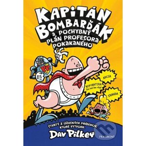 Kapitán Bombarďák a pochybný plán profesora Pokakaného - Dav Pilkey