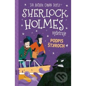 Sherlock Holmes vyšetruje: Podpis štyroch - Arthur Conan Doyle, Stephanie Baudet