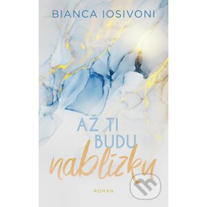 E-kniha Až ti budu nablízku - Bianca Iosivoni
