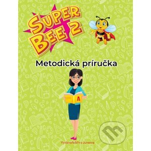 Super Bee 2 Metodická príručka - Juvenia Education Studio
