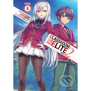 Classroom of the Elite: Year 2 (Light Novel) Vol. 4 - Syougo Kinugasa, Tomoseshunsaku (Ilustrátor)