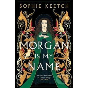 Morgan Is My Name - Sophie Keetch