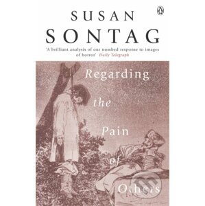 Regarding the Pain of Others - Susan Sontag