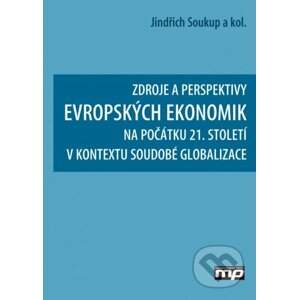 Zdroje a perspetivy evropských ekonomik - Jindřich Soukup